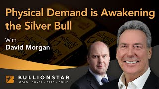 BullionStar Perspectives  David Morgan Physical Demand is Awakening the Silver Bull [upl. by Yukio]