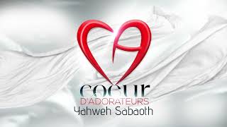 Yahweh Sabaoth  Coeur dAdorateurs  Ésaïe 4321 [upl. by Adriene]