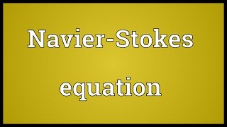 NavierStokes equation Meaning [upl. by Ajin953]