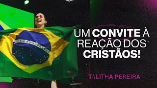 UM CONVITE À REAÇÃO DOS CRISTÃOS  TALITHA PEREIRA [upl. by Anam]