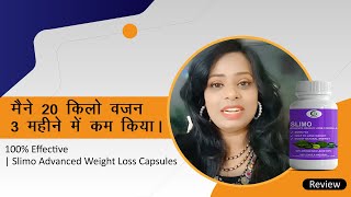 I Loss 20 kgs In Just 3 Months  Effective  Slimo Advanced Weight Loss Capsules Review [upl. by Neeron]