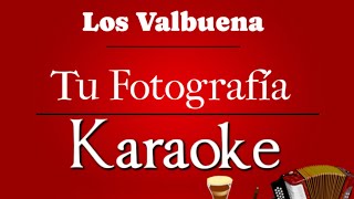 Tu FotografíaLos ValbuenaKaraokePista Original [upl. by Araiet242]