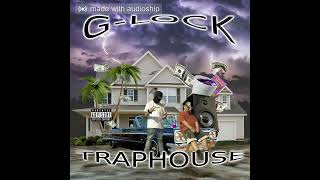 GLock  Trap House Official Audio [upl. by Kilah]