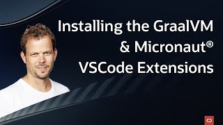 Installing the GraalVM  Micronaut® VSCode Extensions [upl. by Nivag]