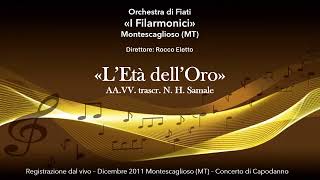 Orchestra di Fiati I FILARMONICI  Montescaglioso quotL’Età dell’Oroquot AAVV trascr N H Samale [upl. by Edroi]