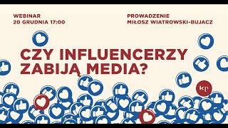 Czy influencerzy zabiją media Prowadzenie Miłosz WiatrowskiBujacz [upl. by Seagrave596]