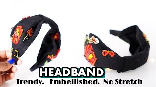 DIY EMBELLISHED HEADBAND TUTORIAL PERFECT FOR NONSTRETCHY FABRICS [upl. by Dnomyaw278]