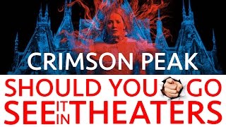 Should You Go See Crimson Peak In Theaters [upl. by Iaria49]