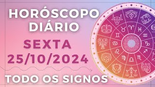 HORÓSCOPO DO DIA DE HOJE SEXTA 25 OUTUBRO DE 2024 PREVISÃO PARA TODOS OS SIGNOS DIA 251024 [upl. by Hercules31]