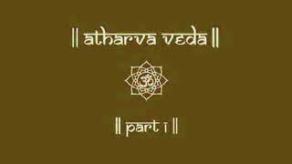 ATHARVA VEDA  PART 1  ATHARVA VEDA CHANTING  SAMHITA  VEDIC CHANTS [upl. by Urbano777]