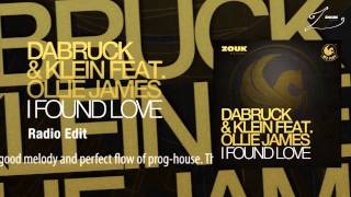 Dabruck amp Klein feat Ollie James  I Found Love Radio Edit [upl. by Amada]