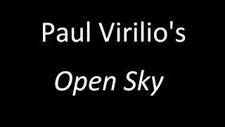 Paul Virilios quotOpen Skyquot [upl. by Dettmer731]