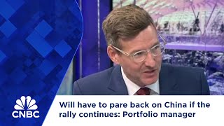 Will have to pare back on China if the rally continues but will remain overweight Portfolio manager [upl. by Ahcsap670]