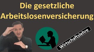 Die gesetzliche Arbeitslosenversicherung [upl. by Matthia]