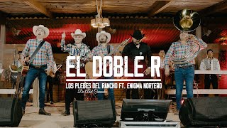 El Doble R  Los Plebes del Rancho de Ariel Camacho Enigma Norteño En Vivo [upl. by Warton]