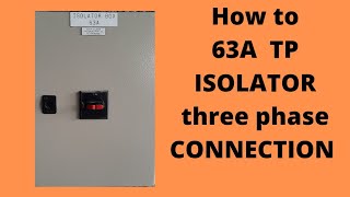 3 phase Isolater 4 pole 63 Amp TP ISOLATOR connection work in Dubai [upl. by Kurt841]