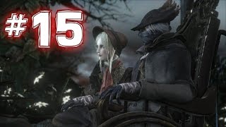 Bloodborne  REAL Walkthrough  Forbidden Woods 12  Pt 15 Bloodtinge Build [upl. by Spiegelman]