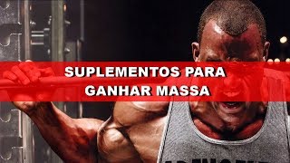 Os Cinco Melhores Suplementos para quem quer Ganhar Massa [upl. by Anaira225]