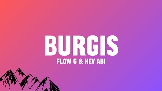 BURGIS  Flow G x Hev AbiLyrics [upl. by Ssitruc]