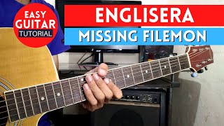 ENGLISERA  Missing Filemon Easy Guitar Tutorial [upl. by Neill]