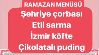 13GÜN RAMAZAN IFTAR MENÜSÜ SEHRIYE CORBASI SARMA IZMIR KÖFTE PUDINGNurmutfagi NurGüL [upl. by Amron]