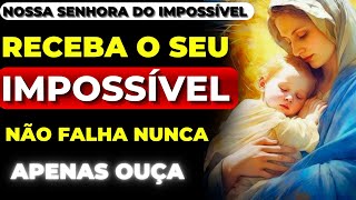 🛑PODEROSA ORAÇÃO A NOSSA SENHORA DO IMPOSSÍVEL PARA TER MILAGRE ATENDIDO MUITO RÁPIDO🙌 [upl. by Atoel]