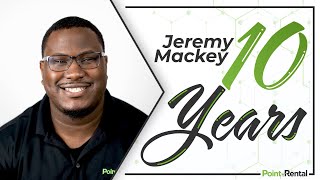 Jeremy Mackey 10 Years at Point of Rental [upl. by Ahon]