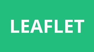 How To Pronounce Leaflet  Pronunciation Academy [upl. by Rebmeced]