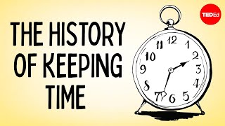 The history of keeping time  Karen Mensing [upl. by Kcirdahc]