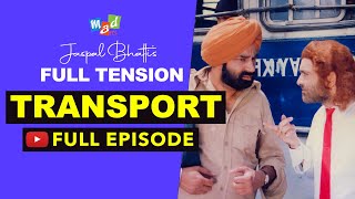 TRANSPORTATION Full Episode  FULL TENSION  Jaspal Bhatti [upl. by Akinas]