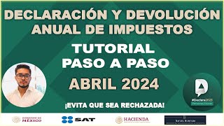 TUTORIAL DECLARACIÓN ANUAL PERSONAS FISICAS 2024 PASO A PASO DEVOLUCIÓN ISR SAT 2023 [upl. by Eniwtna908]