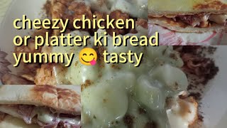 cheezy chicken or platter kibread yummy 😋 tasty kaisy kitchen vlog with saira [upl. by Adim]