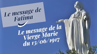 Le message de la Vierge Marie du 13 Juin 1917 [upl. by Alsi949]