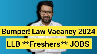 Bumper LAW Vacancy Out 2024  For Freshers LLB [upl. by Alioz584]