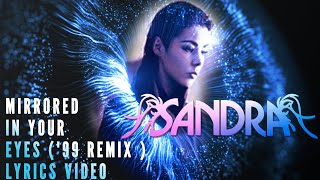 SANDRA Mirrored In Your Eyes 99 Remix  Lyrics Video [upl. by Gurango326]