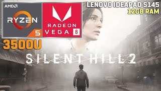 SILENT HILL 2 Remake  Ryzen 5 3500U  VEGA 8  35W TDP [upl. by Eirret989]