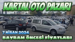 KARTAL OTO PAZARI  İKİNCİ EL FİYATLARI  7 Nisan 2024 [upl. by Ayanaj]