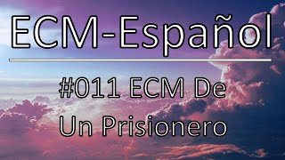 ECM español  011 ECM De Un Prisionero [upl. by Mandelbaum]