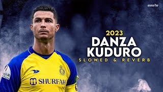 Cristiano Ronaldo ► quotDANZA KUDUROquot  Slowed amp Reverb • Skills amp Goals 2023  HD [upl. by Champagne453]