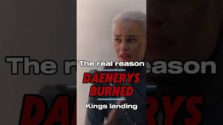 The REAL reason Daenerys burned Kings Landing gameofthrones [upl. by Ulysses]