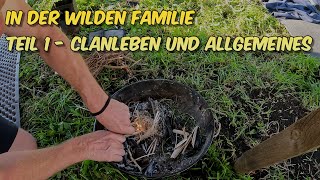 Stammesleben erfahren in der Wilden Familie Teil 1  Leben im Clan [upl. by Romain]