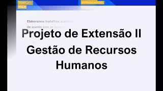 Projeto de Extensão II  Gestão de Recursos Humanos [upl. by Elleyoj571]