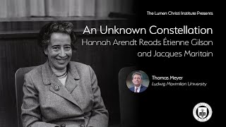 quotAn Unknown Constellation Hannah Arendt Reads Étienne Gilson and Jacques Maritainquot – Thomas Meyer [upl. by Atinid]