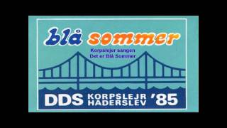 Korpslejer sangen 1985 Blå Sommer  Det er Blå Sommer Øst Jysk Musikforsyning [upl. by Esiuqcaj113]