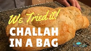 We Tried it Challah in a Bag [upl. by Childs462]