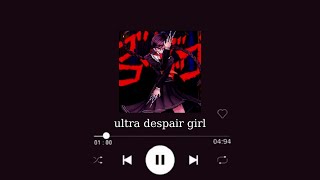 ultra despair girl  a playlist for toko fukawa [upl. by Oitaroh]