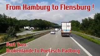 From Hamburg to Flensburg  🚛 Part Two Brokenlande to Poetzsch trucking timelapse dashcam [upl. by Ybor]