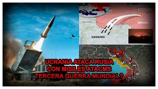 ESTAMOS A INICIOS DE LA TERCERA GUERRA MUNDIAL UCRANIA HA ATACADO A RUSIA CON MISILES ATACMS [upl. by Niamreg]