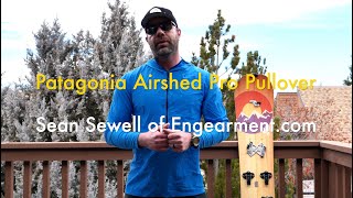 Patagonia Airshed Pro Pullover Review Sean Sewell of Engearment com [upl. by Aidahs]