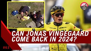 Will Jonas Vingegaard BE ABLE To Comeback in 2024  Podcast 63 Clip [upl. by Aecila893]